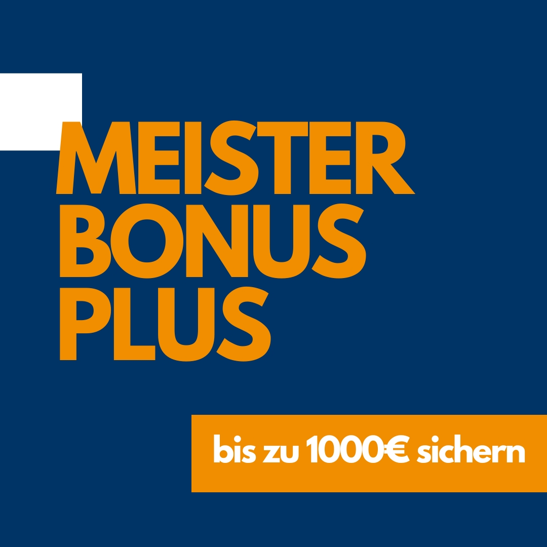 Die Grafik beinhaltet die Überschrift: Meisterbonus Plus / Untertitel: Bis zu 1000€ sichern